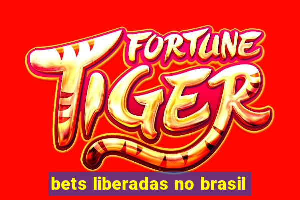 bets liberadas no brasil